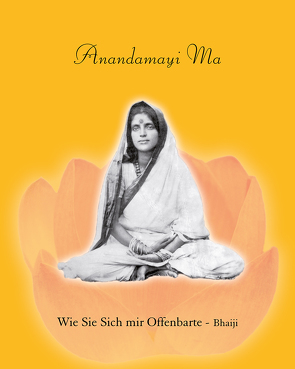 Anandamayi Ma von Bhaiji,  (Jyotish Candra Ray), Schang,  Chandravali D