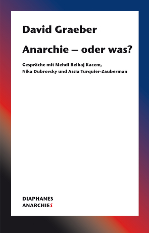 Anarchie – oder was? von Graeber,  David