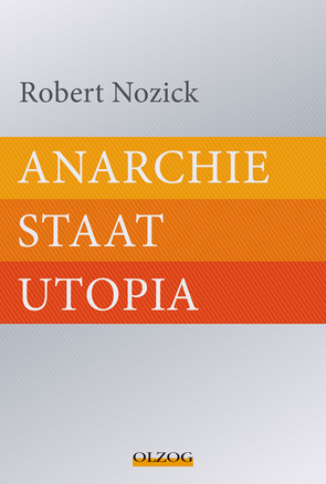 Anarchie – Staat – Utopia von Nozick,  Robert