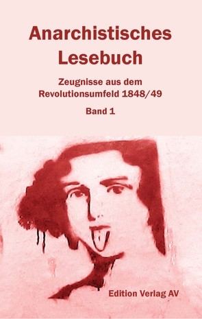 Anarchistisches Lesebuch. Zeugnisse aus dem Revolutionsumfeld 1848/49 von Briese,  Olaf