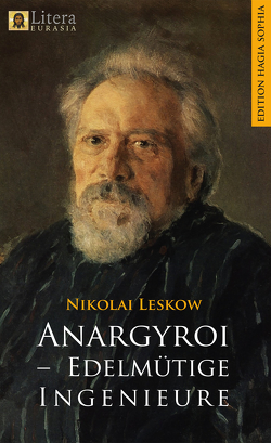 Anargyroi – Edelmütige Ingenieure von Leskow,  Nikolai