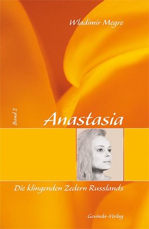 Anastasia / Anastasia, Die klingenden Zedern Russlands von Kunkel,  Helmut, Megre,  Wladimir