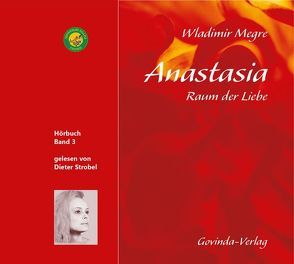 Anastasia, Raum der Liebe (CD) von Megre,  Wladimir, Strobel,  Dieter