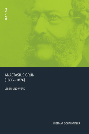 Anastasius Grün (1806-1876) von Scharmitzer,  Dietmar