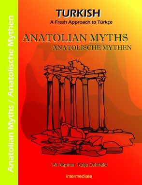 Anatolian Myths – Anatolische Mythen von Akpinar,  Ali, Zehrfeld,  Katja