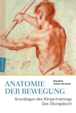 Anatomie der Bewegung von Calais-Germain,  Blandine, Lindecke,  Brigitte