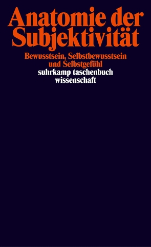 Anatomie der Subjektivität von Grundmann,  Thomas, Hofmann,  Frank, Misselhorn,  Catrin, Waibel,  Violetta L., Zanetti,  Véronique