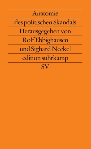 Anatomie des politischen Skandals von Ebbighausen,  Rolf, Neckel,  Sighard, Schimmer,  Ralf