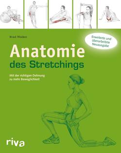 Anatomie des Stretchings von Walker,  Brad