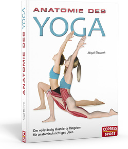 Anatomie des Yoga von Ellsworth,  Abigail