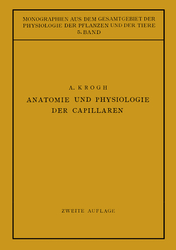 Anatomie und Physiologie der Capillaren von Feldberg,  Wilhelm S., Krogh,  August