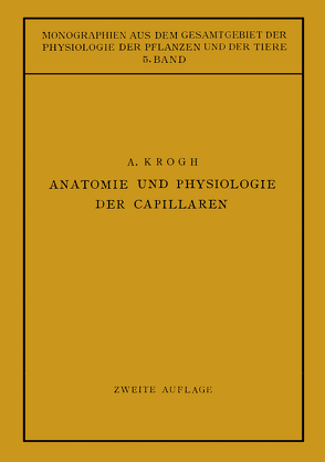 Anatomie und Physiologie der Capillaren von Feldberg,  Wilhelm S., Krogh,  August