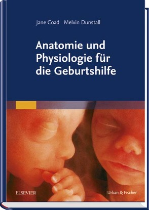 Anatomie und Physiologie für die Geburtshilfe von Coad,  Jane, Dunstall,  Melvin