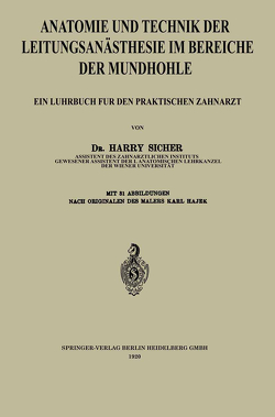 Anatomie und Technik der Leitungsanästhesie im Bereiche der Mundhöhle von Sicher,  Harry