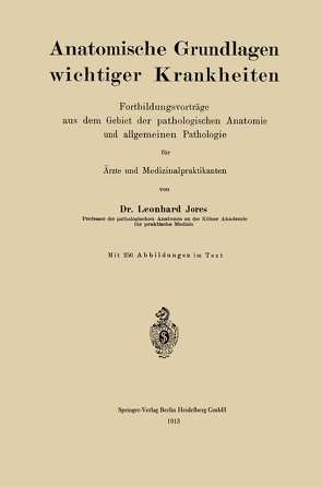 Anatomische Grundlagen wichtiger Krankheiten von Jores,  Leonhard A.