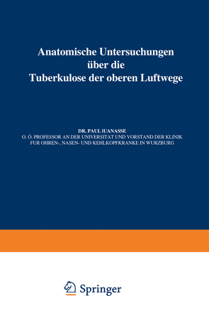 Anatomische Untersuchungen Über die Tuberkulose der oberen Luftwege von Brauer,  L., Manasse,  Paul, Ulrici,  H.