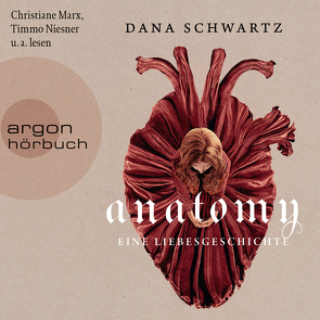 Anatomy – Eine Liebesgeschichte von Kauffels,  Dirk, Marx,  Christiane, Mehne,  Julian, Niesner,  Timmo, Röser,  Cornelia, Schwartz,  Dana, Teichmüller,  Ilka