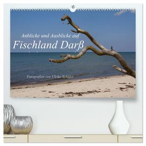 Anblicke und Ausblicke auf Fischland Darß (hochwertiger Premium Wandkalender 2024 DIN A2 quer), Kunstdruck in Hochglanz von Schäfer,  Ulrike