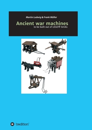 Ancient war machines von Ludwig,  Martin, Mueller,  Frank