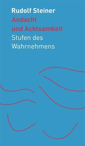 Andacht und Achtsamkeit von Neider, Steiner,  Rudolf