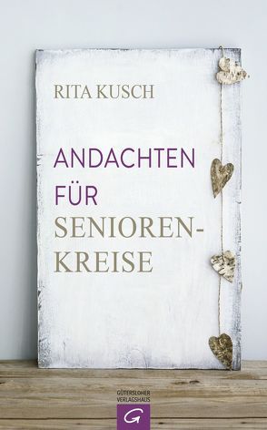 Andachten für Seniorenkreise von Kusch,  Rita