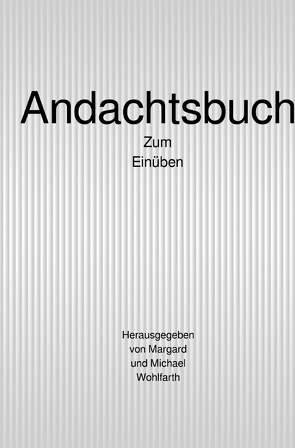 Andachtsbuch von Wohlfarth,  Michael