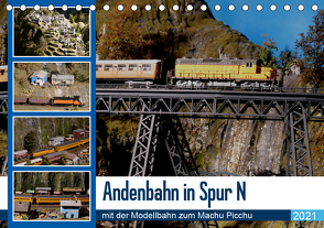 Andenbahn in Spur N, mit der Modellbahn zum Machu Picchu (Tischkalender 2021 DIN A5 quer) von Huschka,  Klaus-Peter