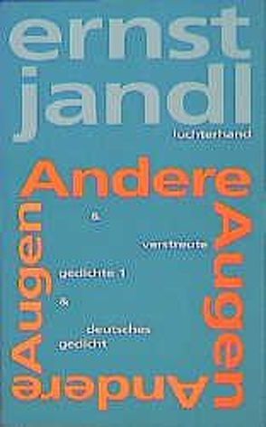 Andere Augen, verstreute gedichte 1, deutsches gedicht von Jandl,  Ernst