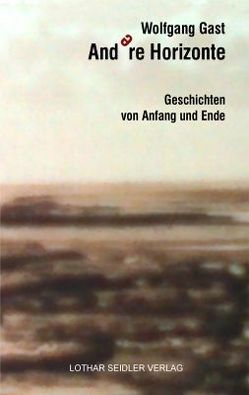 Andere Horizonte von Gast,  Wolfgang