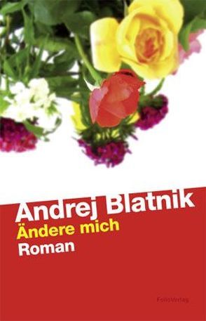 Ändere mich von Blatnik,  Andrej