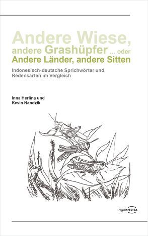 Andere Wiese, andere Grashüpfer … oder Andere Länder, andere Sitten von Herlina,  Inna, Nandzik,  Kevin