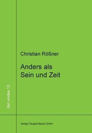 Anders als Sein und Zeit von Rößner,  Christian