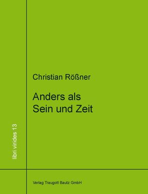 Anders als Sein und Zeit von Rößner,  Christian