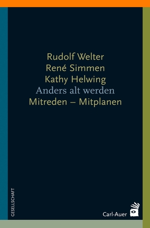 Anders alt werden von Helwing,  Kathy, Simmen,  René, Welter,  Rudolf