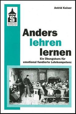 Anders lehren lernen von Kaiser,  Astrid