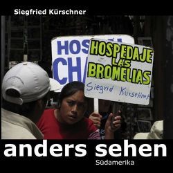 anders sehen – Südamerika von Kürschner,  Siegfried