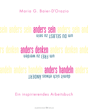 Anders sein, anders denken, anders handeln von Baier-D'Orazio,  Maria G