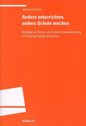 Anders unterrichten, anders Schule machen von Broecher,  Joachim