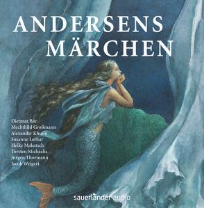 Andersens Märchen von Andersen,  Hans Christian, Bär,  Dietmar, Großmann,  Mechthild, Kauffels,  Dirk, Khuon,  Alexander, Lorenz,  Karin, Lothar,  Susanne, Makatsch,  Heike, Michaelis,  Torsten, Thormann,  Jürgen, Weigert,  Jacob