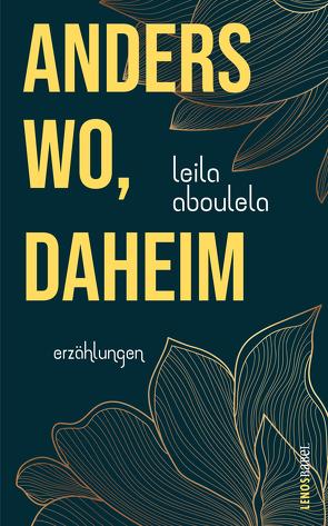 anderswo, daheim von Aboulela,  Leila, Wehrli,  Irma