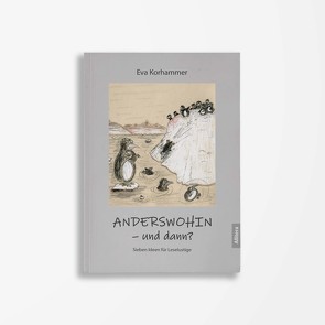 ANDERSWOHIN – und dann? von Korhammer,  Eva