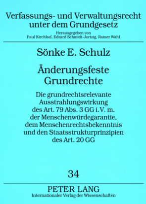 Änderungsfeste Grundrechte von Schulz,  Sönke Ernst