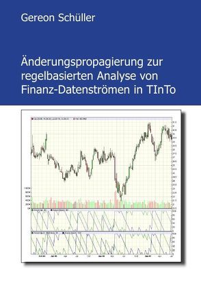 Änderungspropagierung zur regelbasierten Analyse von Finanz-Datenströmen in TInTo von Schüller,  Gereon