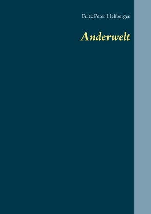 Anderwelt von Heßberger,  Fritz Peter