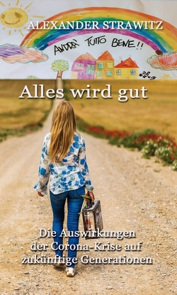 Andrà tutto bene – Alles wird gut von Strawitz,  Alexander