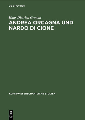 Andrea Orcagna und Nardo di Cione von Gronau,  Hans Dietrich