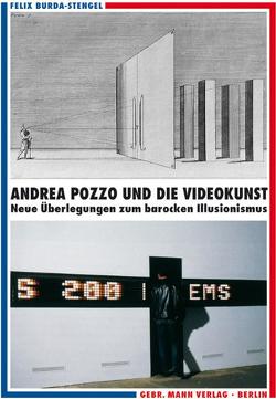 Andrea Pozzo und die Videokunst von Burda-Stengel,  Felix