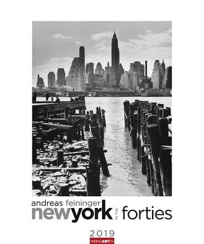 Andreas Feininger – New York in the Forties – Kalender 2019 von Feininger,  Andreas, Weingarten