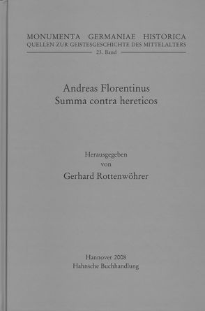 Andreas Florentinus, Summa contra hereticos von Rottenwöhrer,  Gerhard