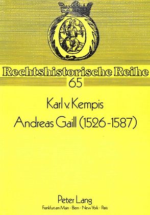 Andreas Gaill (1526-1587) von von Kempis,  Karl